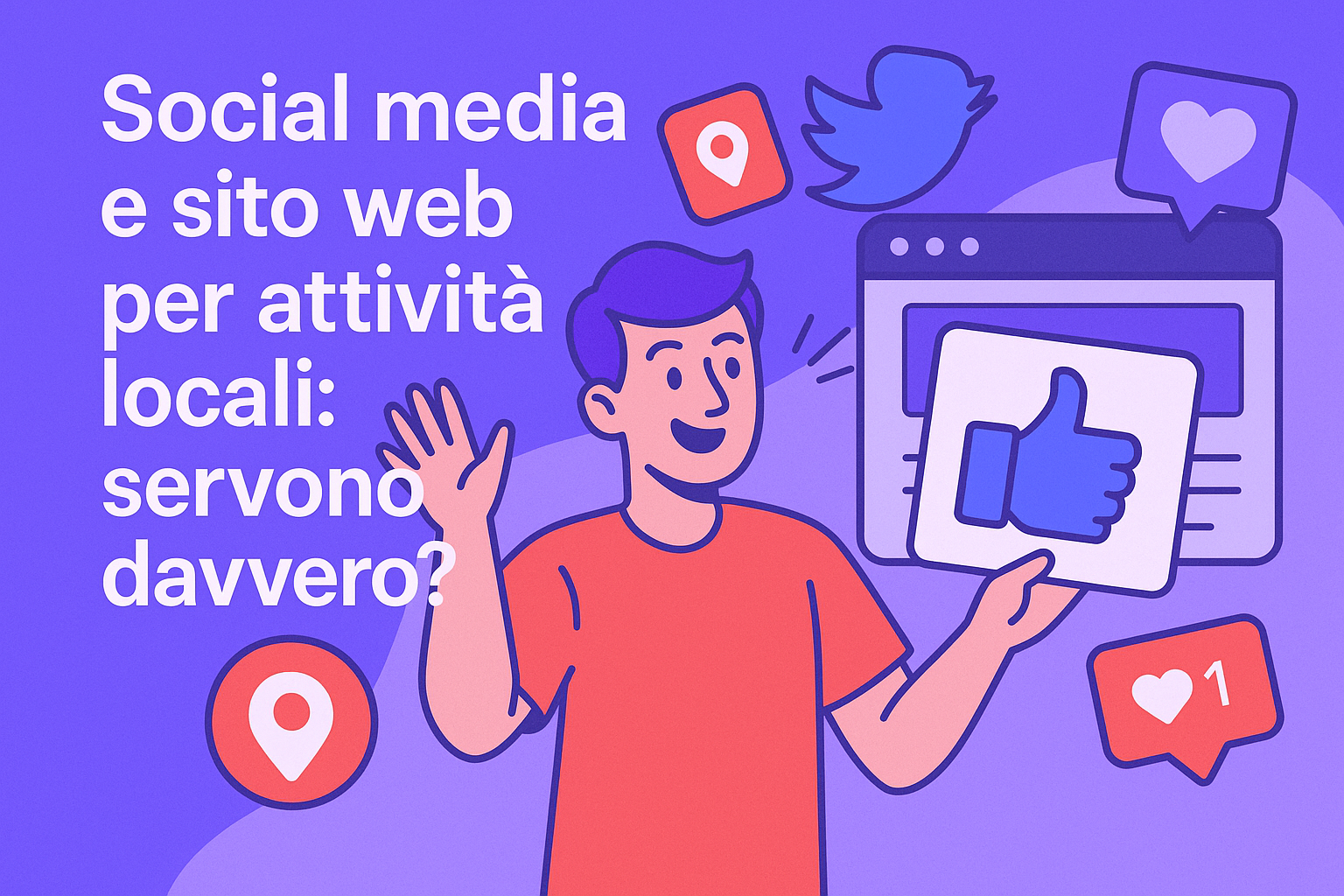 Social media e sito web per attività locali: servono davvero?