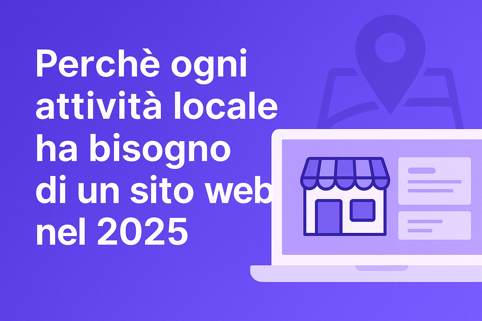 Perché ogni attività locale ha bisogno di un sito web nel 2025